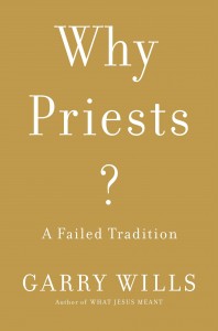 Book Cover: Garry Wills, Why Priests?